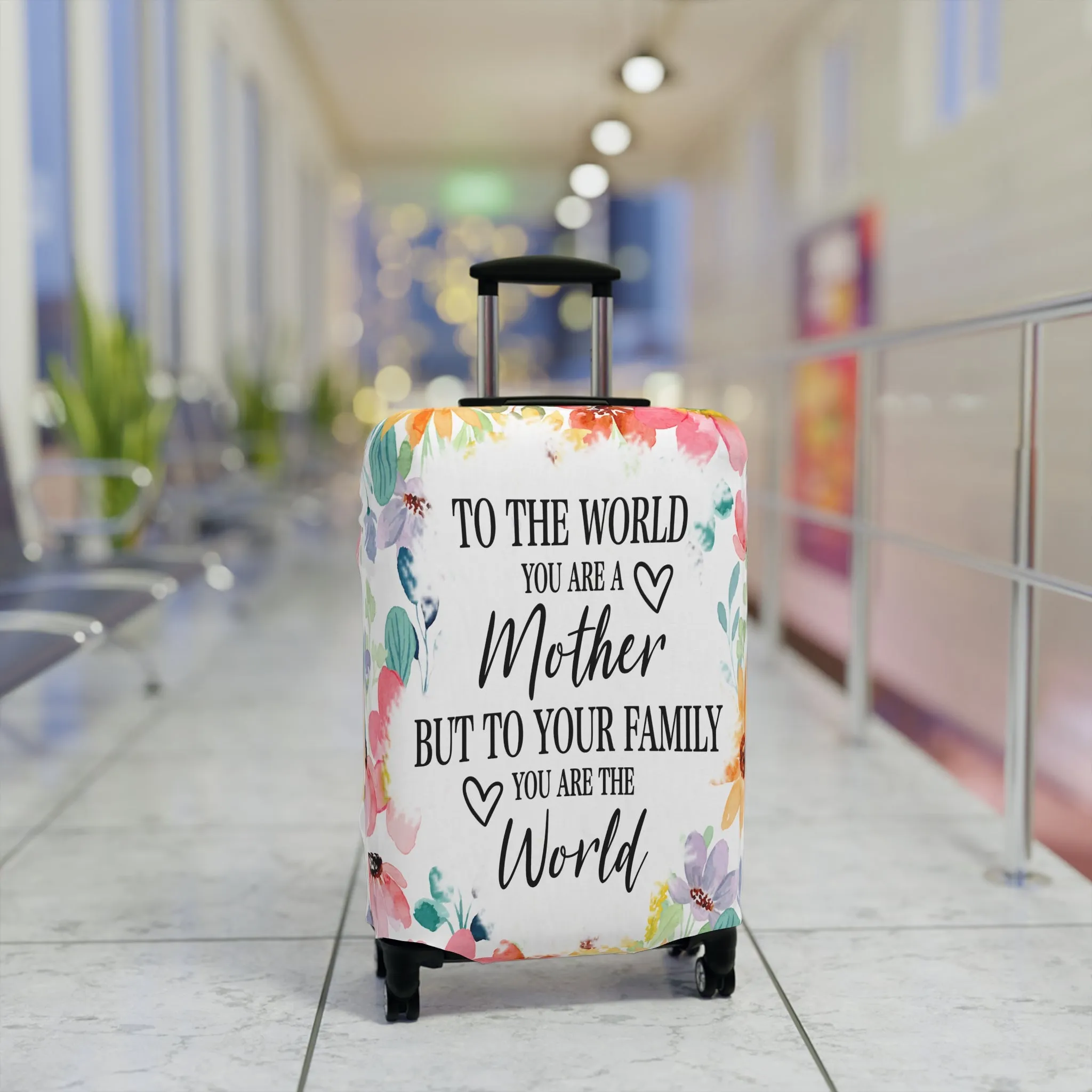 Luggage Cover, To the world you are a Mother but to your family you are the World, awd-531