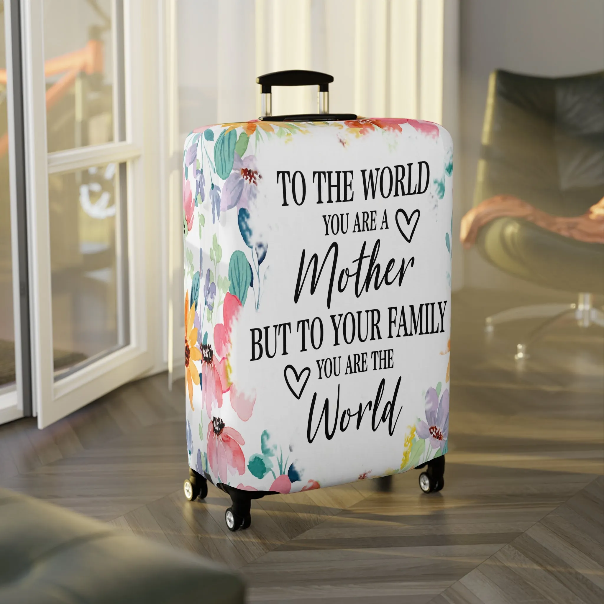 Luggage Cover, To the world you are a Mother but to your family you are the World, awd-531