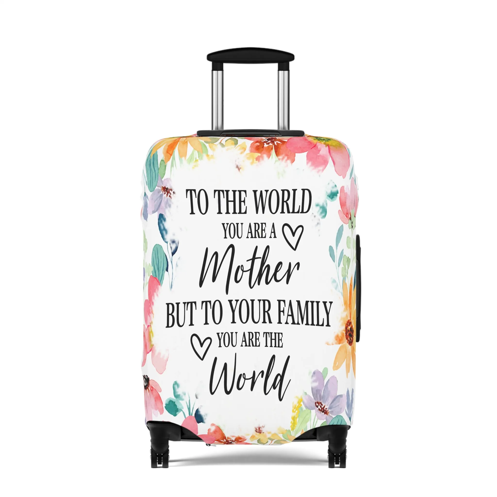 Luggage Cover, To the world you are a Mother but to your family you are the World, awd-531